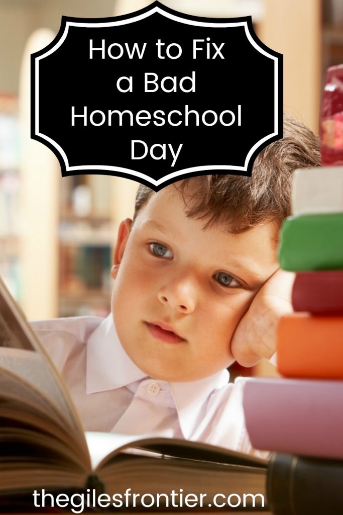 how to fix a bad homeschool day