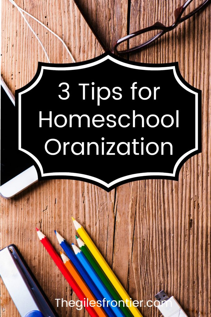 3 tips for homeschool organization